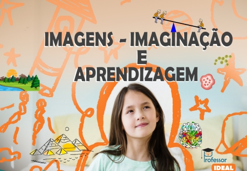 Como imagens e a imaginação dos alunos pode melhorar aprendizagem
