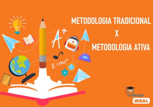 Qual é a diferença entre Metodologia Ativa e Metodologia tradicional